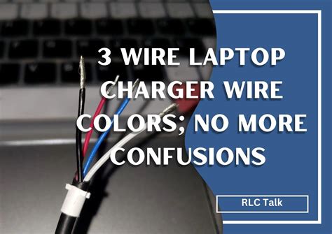 3 wire laptop charger wire colors - Laptop chargers are an essential part of our daily lives, but few people understand the importance of wires in a 3-wire laptop charger. Specifically, the colors of these wires can be confusing. The wire colors are: This article will outline the three wire colors commonly used in 3-wire laptop chargers and their functions, as well… 